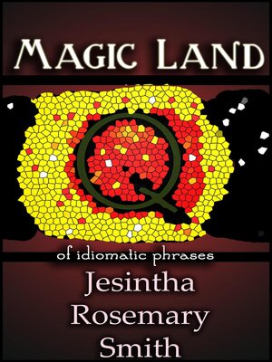cover image of Magic Land Q of idiomatic phrases
